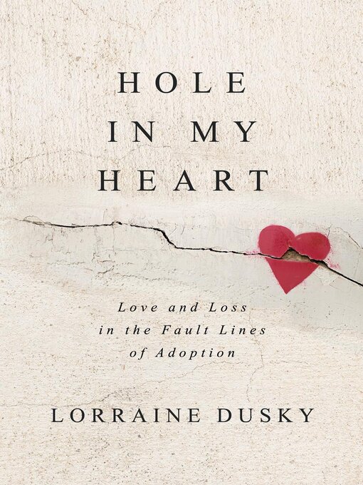 Title details for Hole in My Heart by Lorraine Dusky - Available